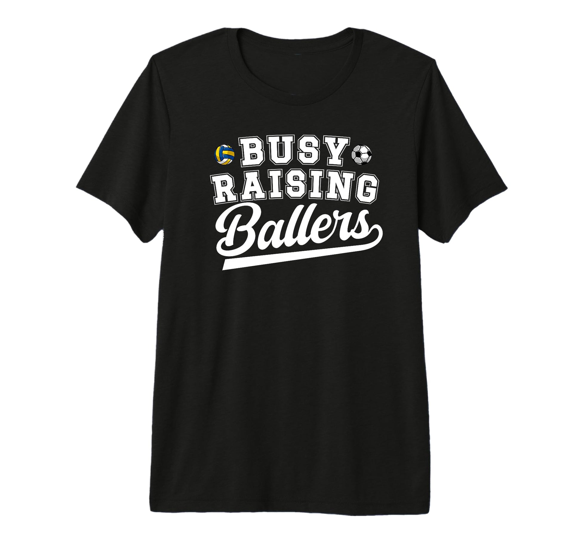 Mens Busy Raising Ballers Soccer T-Shirt - Casual Everyday Wear for Adults - T-Shirt, Sweatshirt, Hoodie