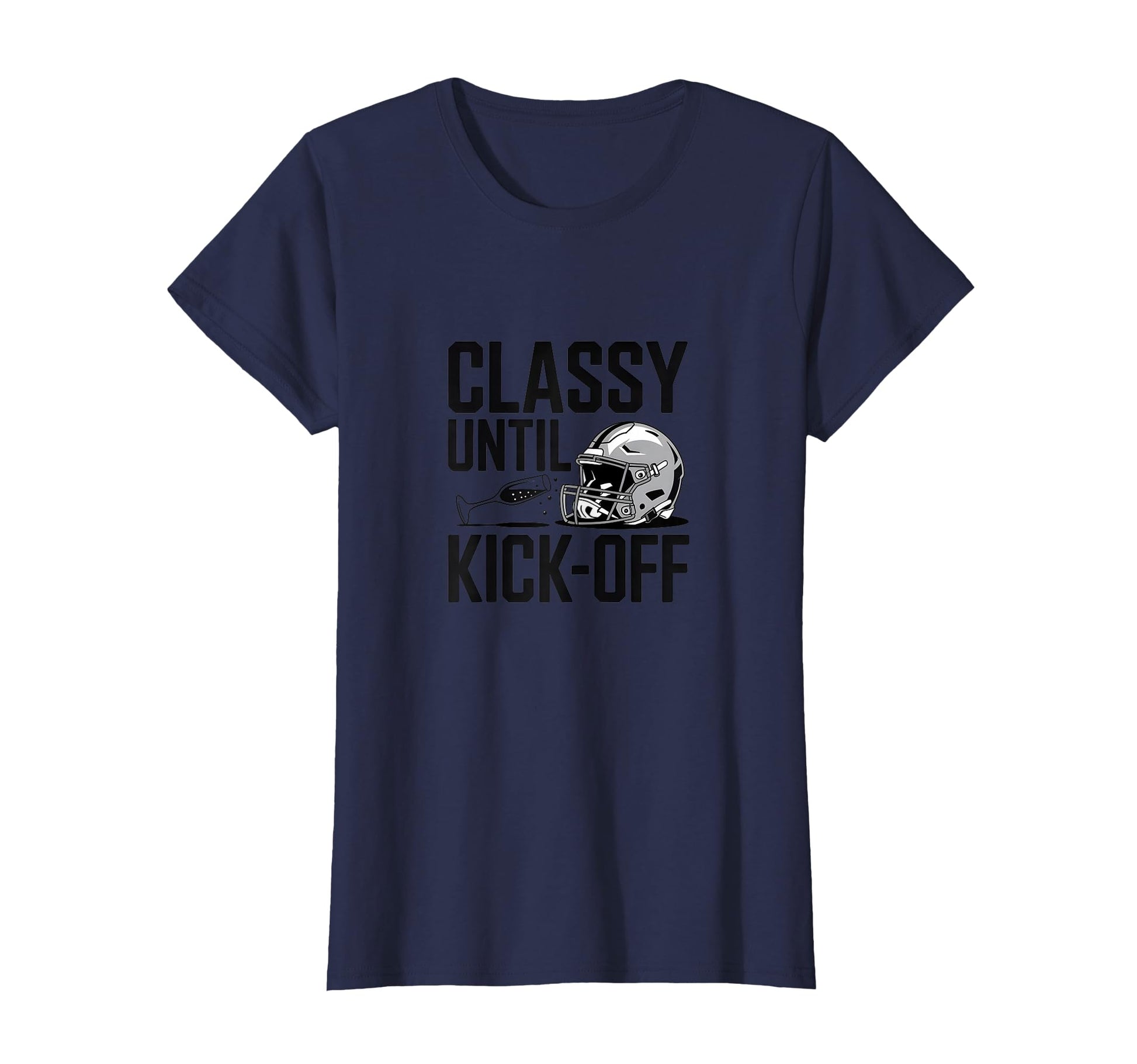 Classy Until Kick Off Fun Football Mom T-Shirt - Custom Art Print Unisex - T-Shirt, Sweatshirt, Hoodie