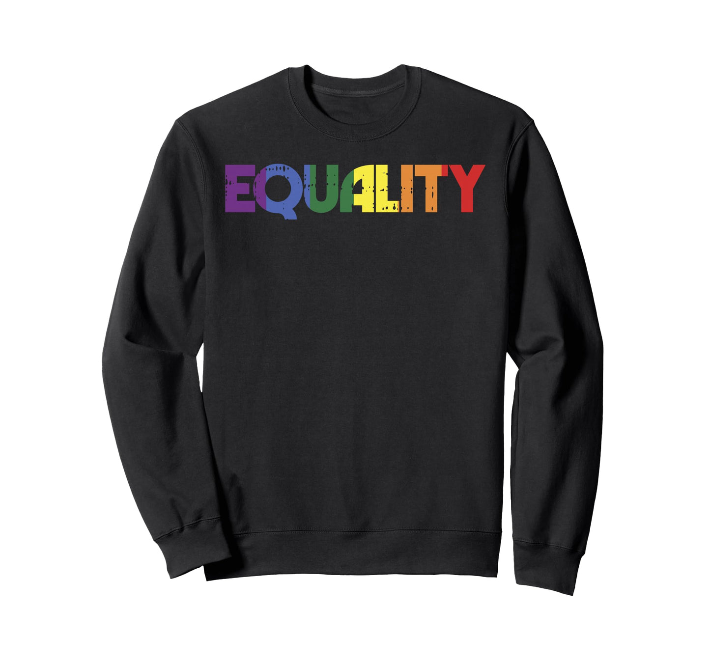 Equality Rainbow Gay Lesbian Pride Sweatshirt - Novelty Apparel Unisex - T-Shirt, Sweatshirt, Hoodie