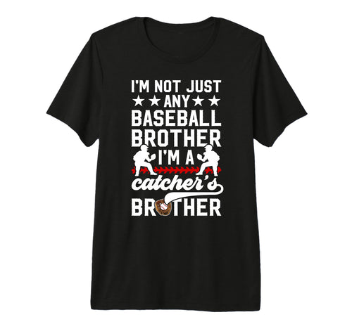 Im Baseball Catcher Brother Baseball T-Shirt - Novelty Apparel for Adults - T-Shirt, Sweatshirt, Hoodie