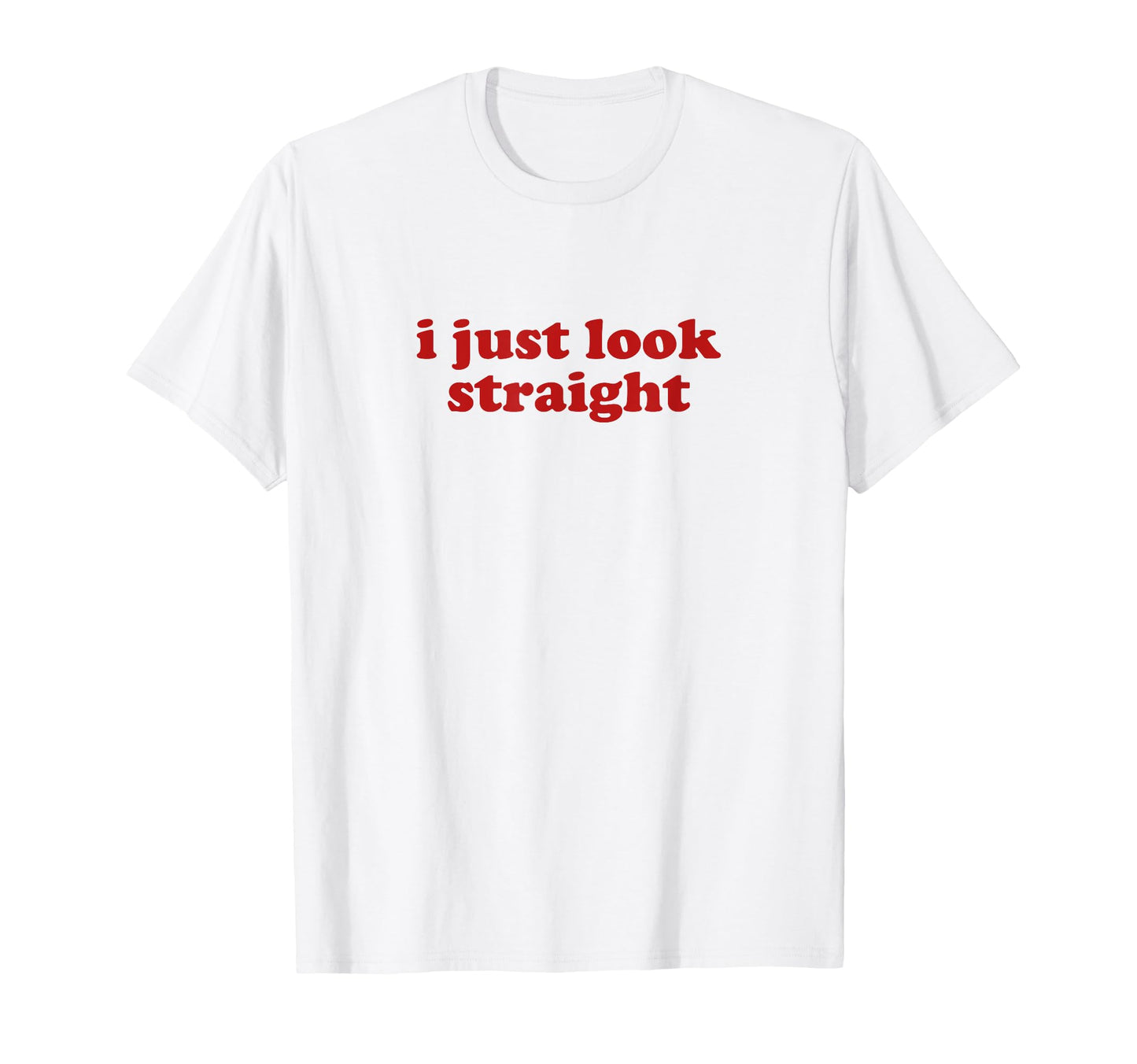 I Just Straight Y2K Aesthetic T-Shirt - Graphic Print Men Women - T-Shirt, Sweatshirt, Hoodie