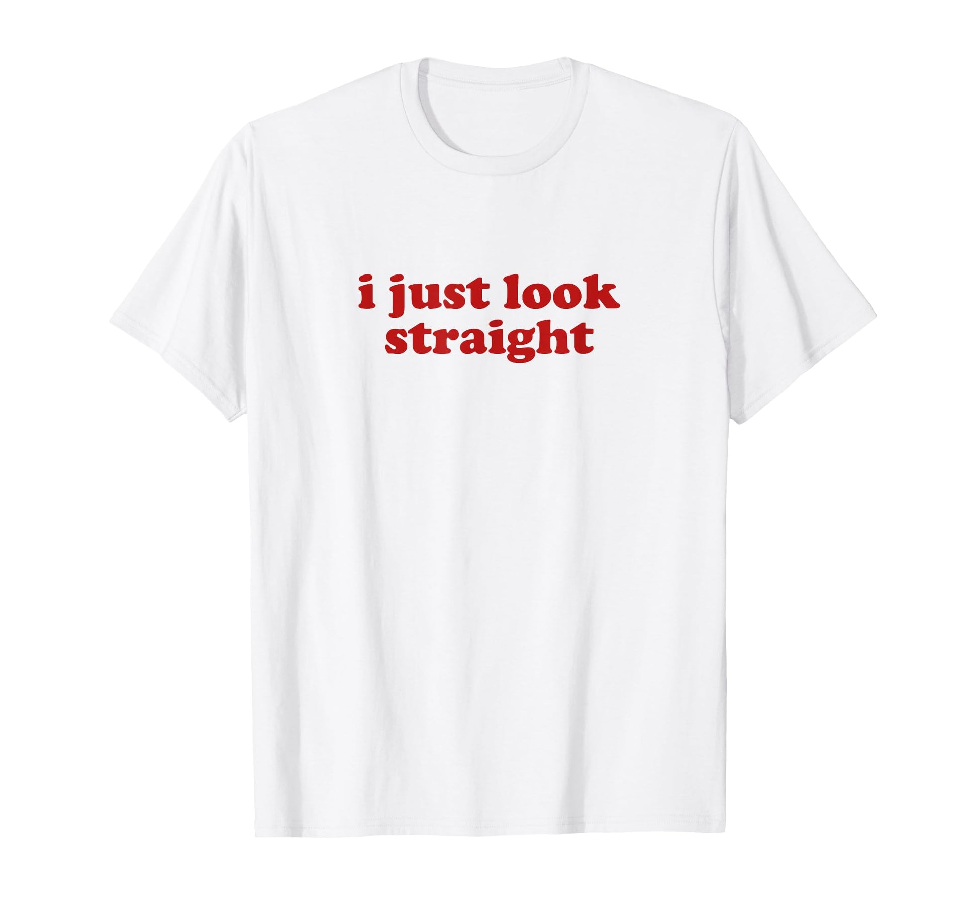 I Just Straight Y2K Aesthetic T-Shirt - Graphic Print Men Women - T-Shirt, Sweatshirt, Hoodie
