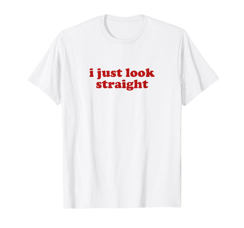 I Just Straight Y2K Aesthetic T-Shirt - Graphic Print Men Women - T-Shirt, Sweatshirt, Hoodie