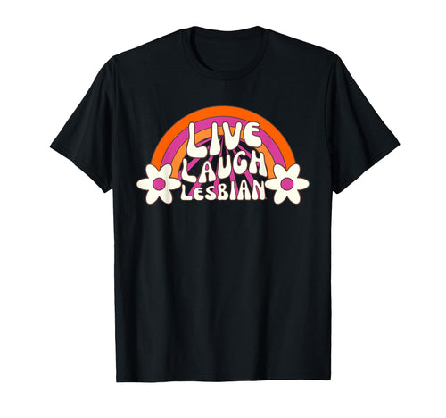 Live Laugh Lesbian Rainbow Lgbt T-Shirt - Aesthetic Graphic Unisex - T-Shirt, Sweatshirt, Hoodie