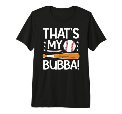 Thats My Bubba Baseball Brother T-Shirt - Minimalist Print for Adults - T-Shirt, Sweatshirt, Hoodie