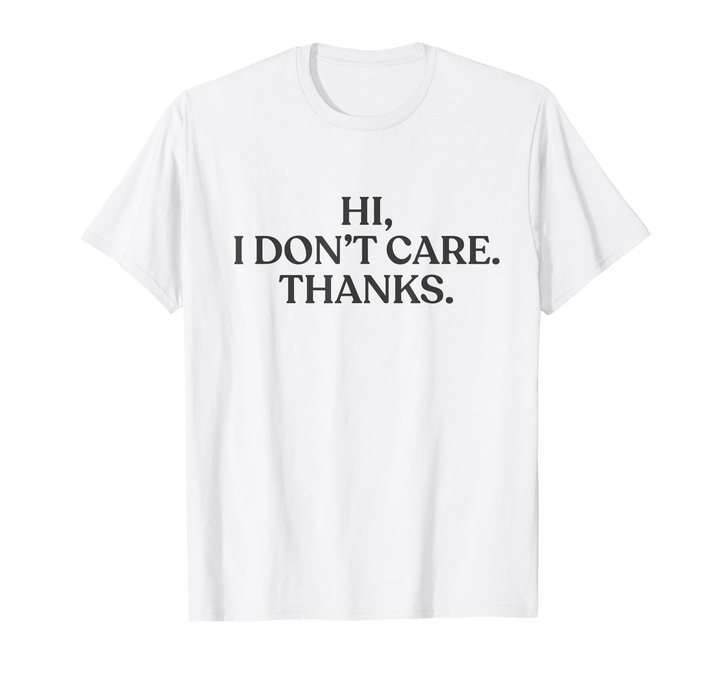 Hi I Dont Care Thanks Y2K Aesthetic Trendy T-Shirt - Unique Graphic Unisex - T-Shirt, Sweatshirt, Hoodie