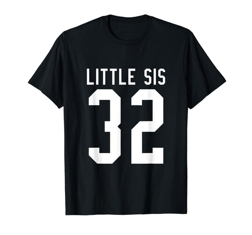 Number 32 Little Sis Biggest Fan T-Shirt - Casual Everyday Wear Men Women - T-Shirt, Sweatshirt, Hoodie