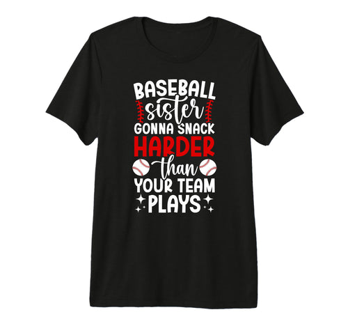 Funny Baseball Sister Baseball Player T-Shirt - Novelty Apparel for Adults - T-Shirt, Sweatshirt, Hoodie
