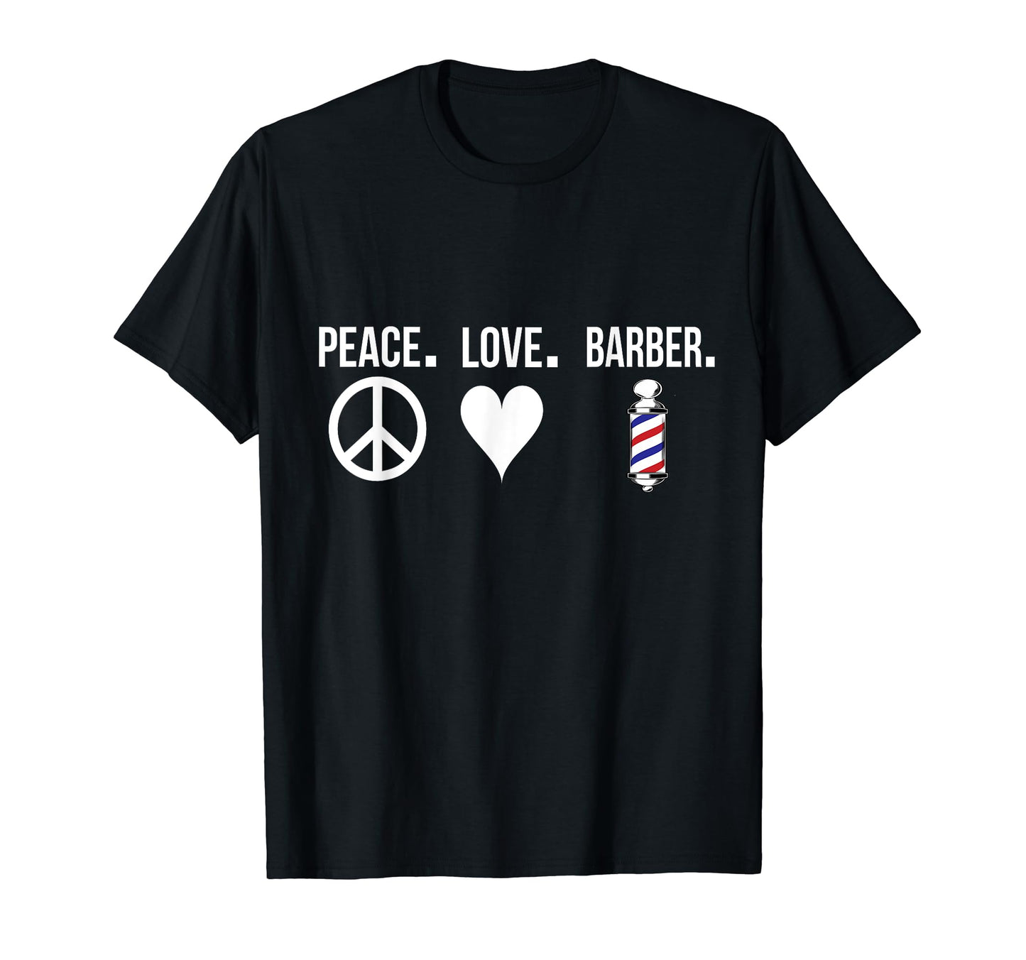 Peace Love Barber Barber Shop T-Shirt - Casual Everyday Wear Men Women - T-Shirt, Sweatshirt, Hoodie