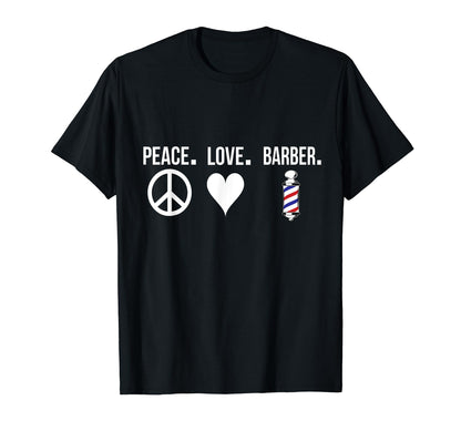 Peace Love Barber Barber Shop T-Shirt - Casual Everyday Wear Men Women - T-Shirt, Sweatshirt, Hoodie