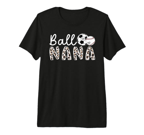 Ball Nana Grandma Baseball Soccer T-Shirt - Minimalist Print Men Women - T-Shirt, Sweatshirt, Hoodie