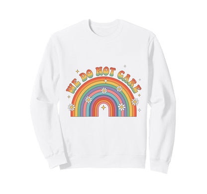 We Do Not Care Menopause Rainbow Wdnc Sweatshirt - Novelty Apparel Unisex - T-Shirt, Sweatshirt, Hoodie
