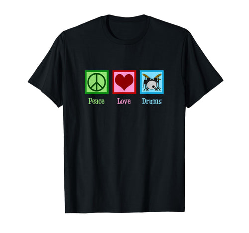Peace Love Drums Drummer T-Shirt - Casual Everyday Wear Unisex - T-Shirt, Sweatshirt, Hoodie