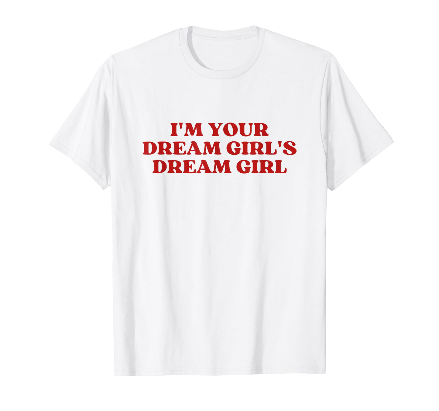 Im Your Dream Dream Y2K Aesthetic T-Shirt - Aesthetic Graphic Unisex - T-Shirt, Sweatshirt, Hoodie