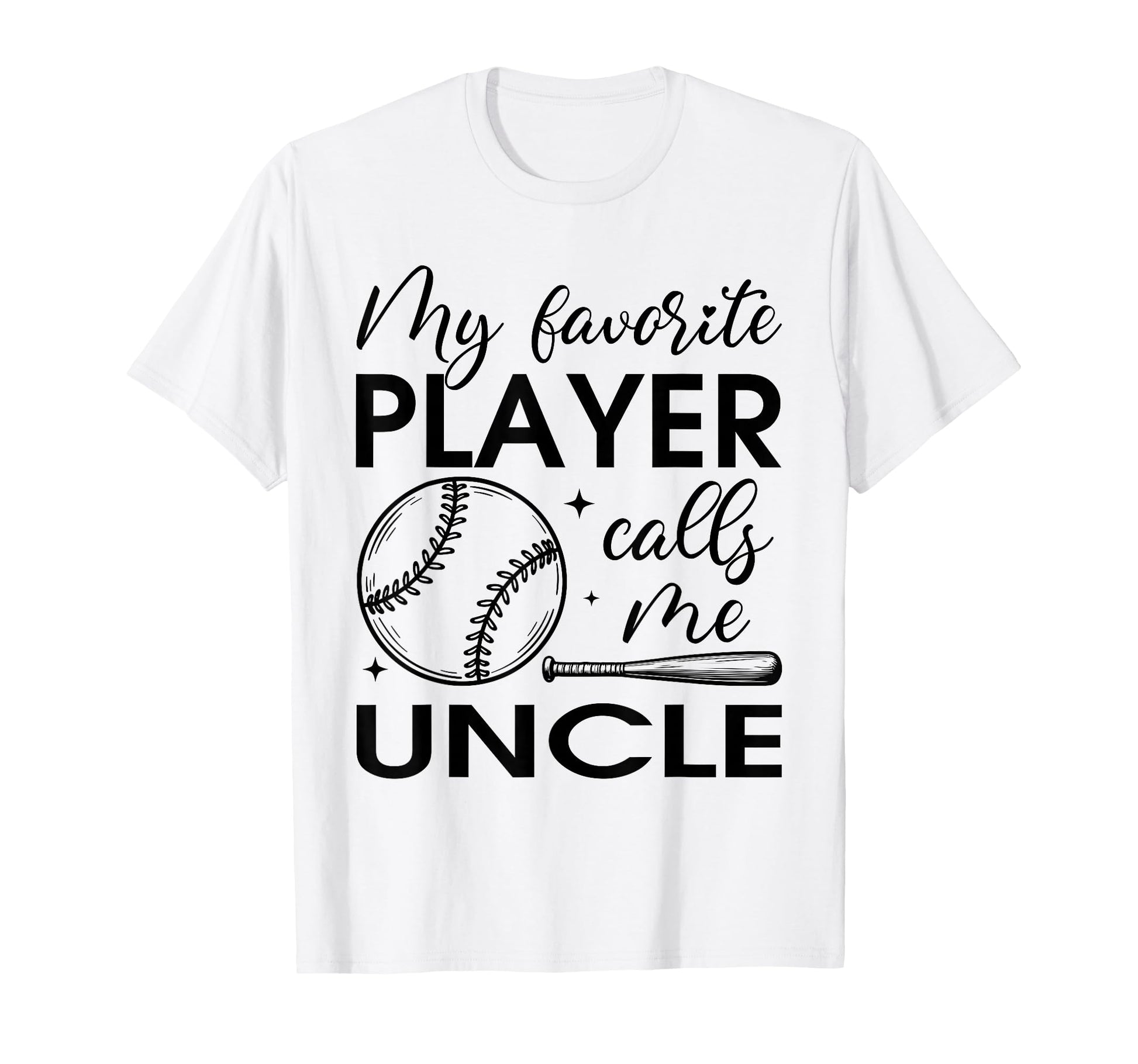 My Favorite Player Calls Me Uncle T-Shirt - Graphic Print for Adults - T-Shirt, Sweatshirt, Hoodie