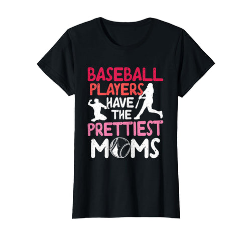 Baseball Players Have Prettiest T-Shirt - Casual Everyday Wear for Adults - T-Shirt, Sweatshirt, Hoodie