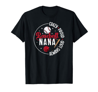 Crazy Proud Baseball Nana Baseball T-Shirt - Aesthetic Graphic Unisex - T-Shirt, Sweatshirt, Hoodie