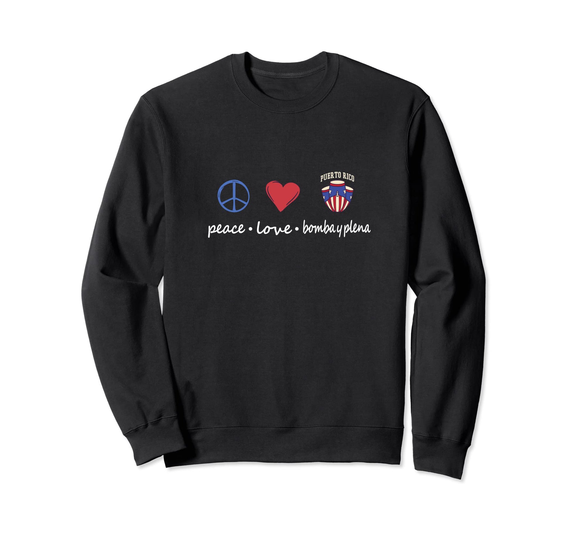 Puerto Rico Bomba Y Plena Sweatshirt - Fun Novelty Design for Adults - T-Shirt, Sweatshirt, Hoodie