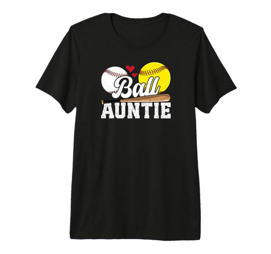 Ball Auntie Proud Baseball Softball Aunt T-Shirt - Streetwear Style Unisex - T-Shirt, Sweatshirt, Hoodie