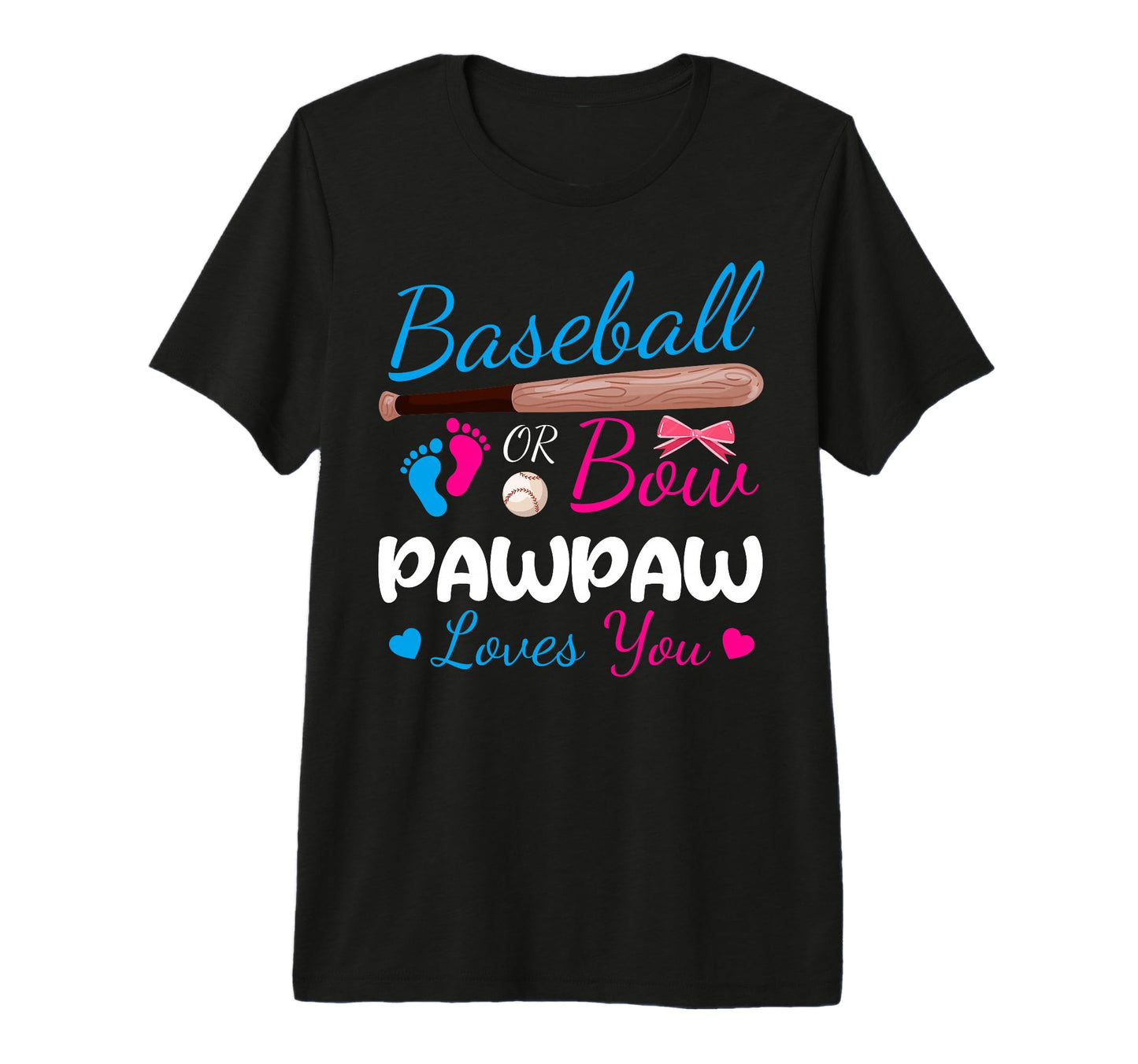 Baseball Or Bow Paw Paw Loves You T-Shirt - Fun Novelty Design for Adults - T-Shirt, Sweatshirt, Hoodie