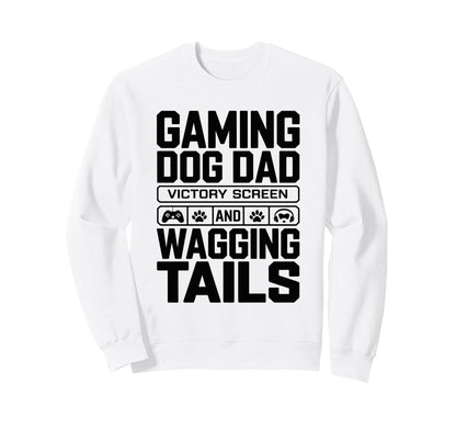 Gaming Dog Dad Victory Screen And Sweatshirt - Novelty Apparel Unisex - T-Shirt, Sweatshirt, Hoodie