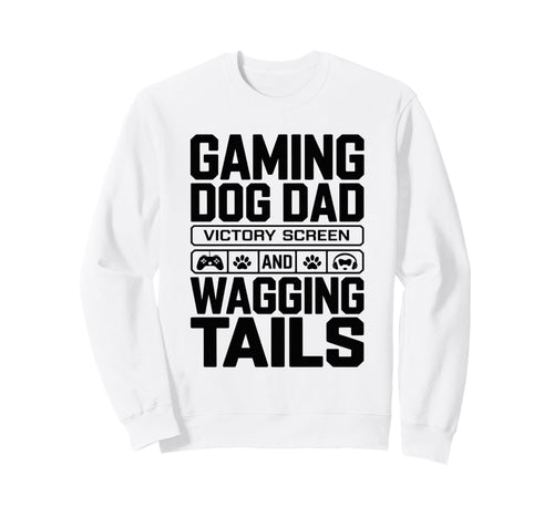 Gaming Dog Dad Victory Screen And Sweatshirt - Novelty Apparel Unisex - T-Shirt, Sweatshirt, Hoodie