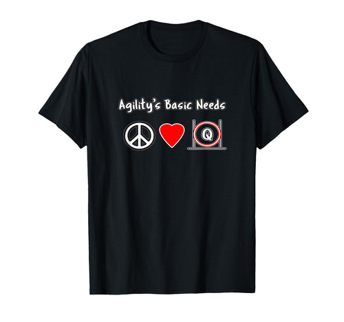 Dog Agility Agilitys Needs Peace T-Shirt - Fun Novelty Design for Adults - T-Shirt, Sweatshirt, Hoodie