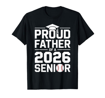 Proud Baseball Father Class 2026 T-Shirt - Casual Everyday Wear Unisex - T-Shirt, Sweatshirt, Hoodie
