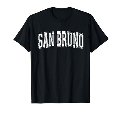 San Bruno Ca California Usa Sports T-Shirt - Streetwear Style Unisex - T-Shirt, Sweatshirt, Hoodie