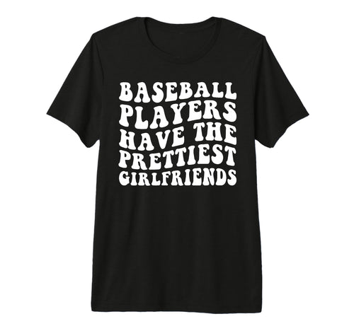 Baseball Players Have Prettiest T-Shirt - Casual Everyday Wear Men Women - T-Shirt, Sweatshirt, Hoodie