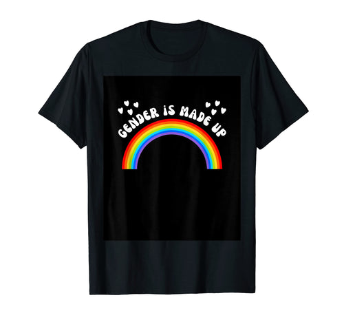 Gender Is Made Up Funny Rainbow Funny T-Shirt - Custom Art Print Unisex - T-Shirt, Sweatshirt, Hoodie