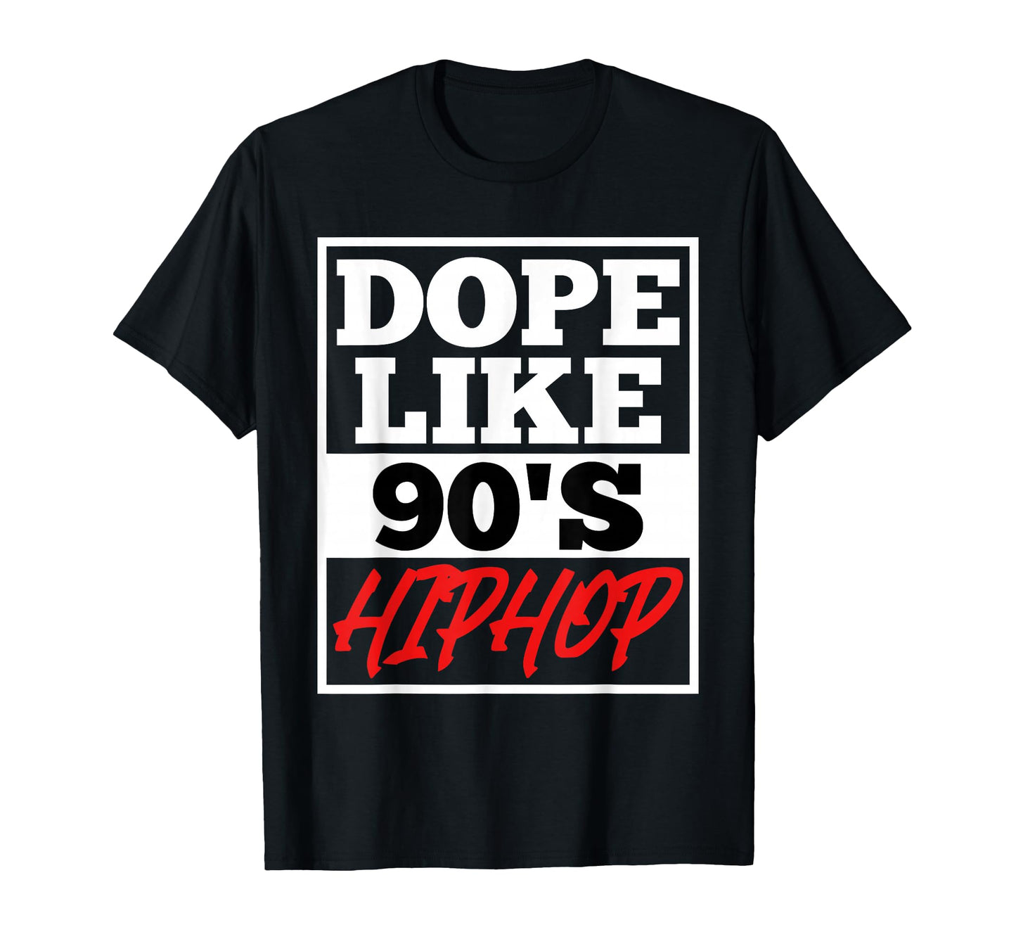 Dope Like 90 S Hip Hop Rap Music T-Shirt - Casual Everyday Wear for Adults - T-Shirt, Sweatshirt, Hoodie