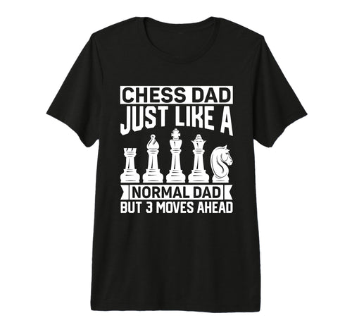 Chess Dad Just Like Normal Dad T-Shirt - Fun Novelty Design Men Women - T-Shirt, Sweatshirt, Hoodie