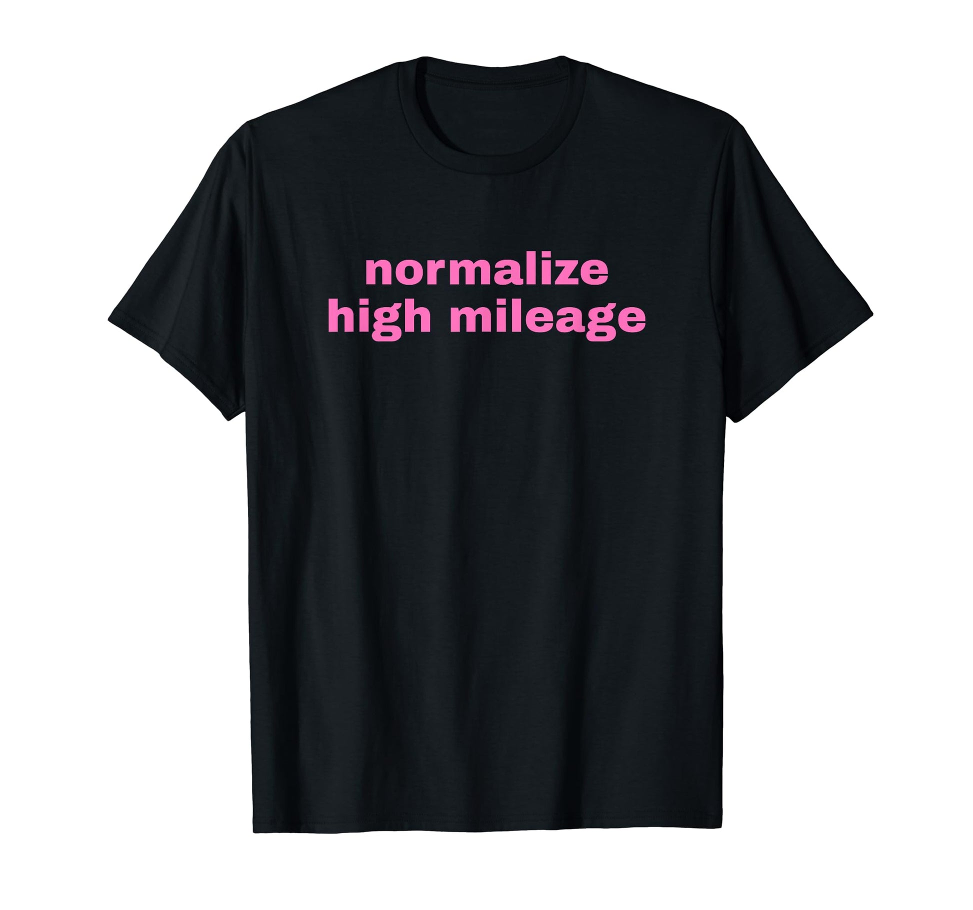 Normalize High Mileage Funny Y2K T-Shirt - Unique Graphic for Adults - T-Shirt, Sweatshirt, Hoodie