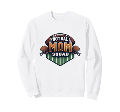 Football Mom 4 Squad Proud Parent Sweatshirt - Novelty Apparel Unisex - T-Shirt, Sweatshirt, Hoodie