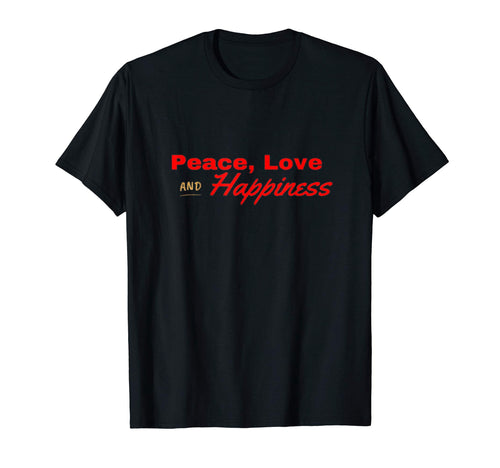 Peace Love And Hapiness T-Shirt - Unique Graphic Men Women - T-Shirt, Sweatshirt, Hoodie
