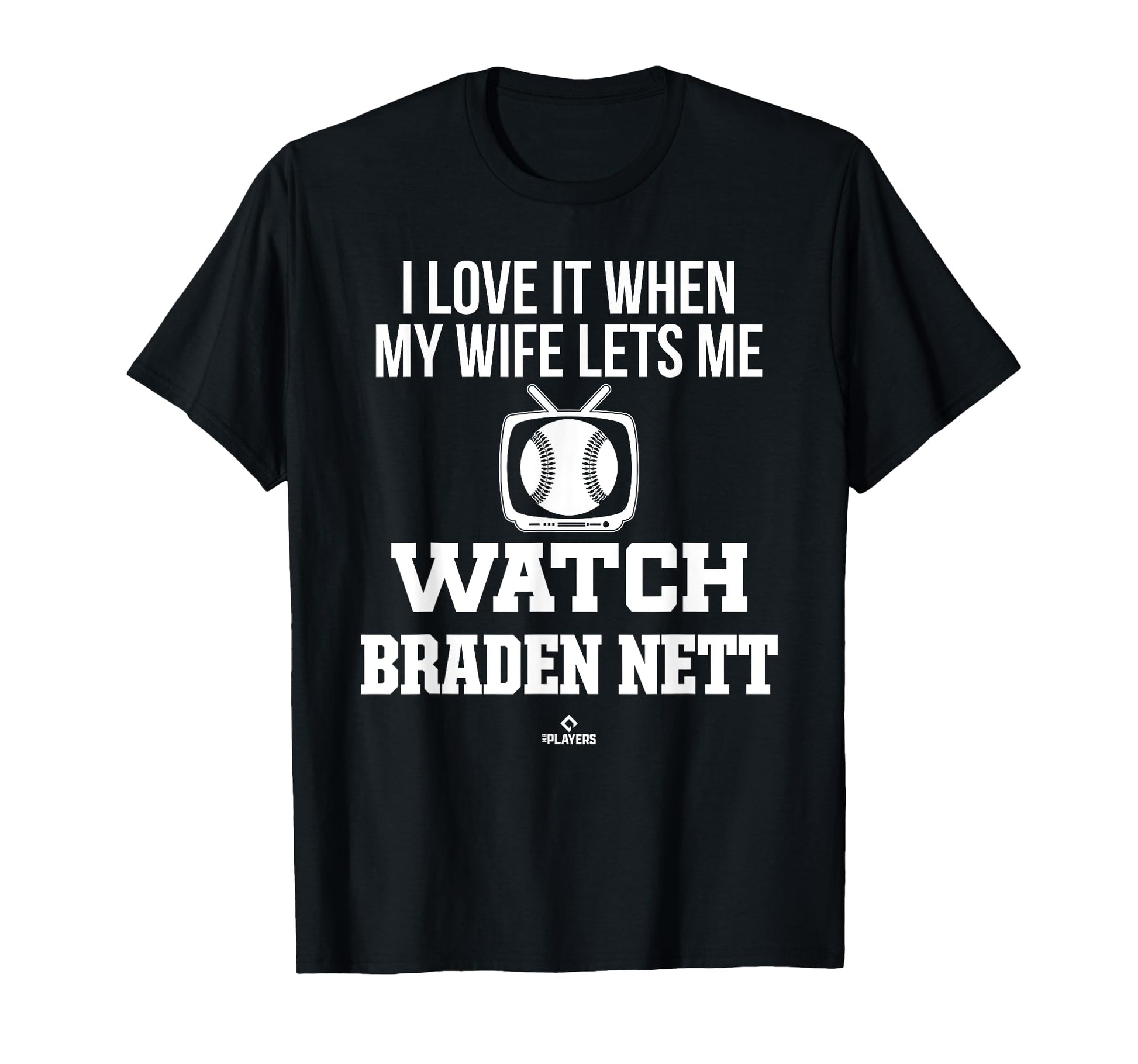 My Wife Lets Me Watch Braden Nett T-Shirt - Fun Novelty Design for Adults - T-Shirt, Sweatshirt, Hoodie