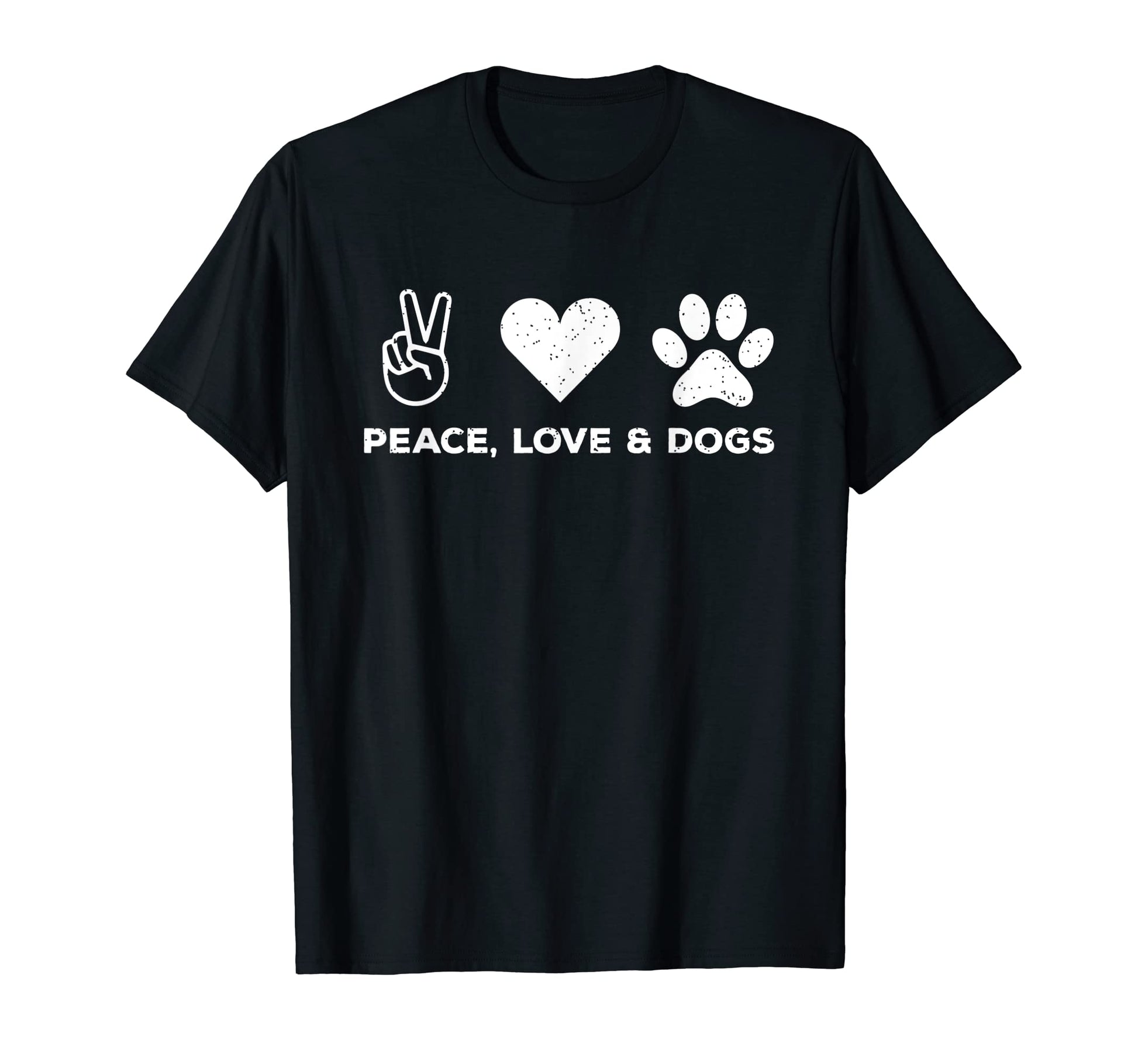 Peace Love And Dogs T-Shirt - Fun Novelty Design Men Women - T-Shirt, Sweatshirt, Hoodie