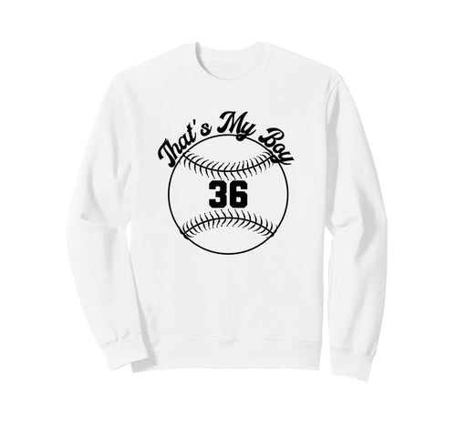 Thats My Baseball Number 36 Sweatshirt - Custom Art Print for Adults - T-Shirt, Sweatshirt, Hoodie