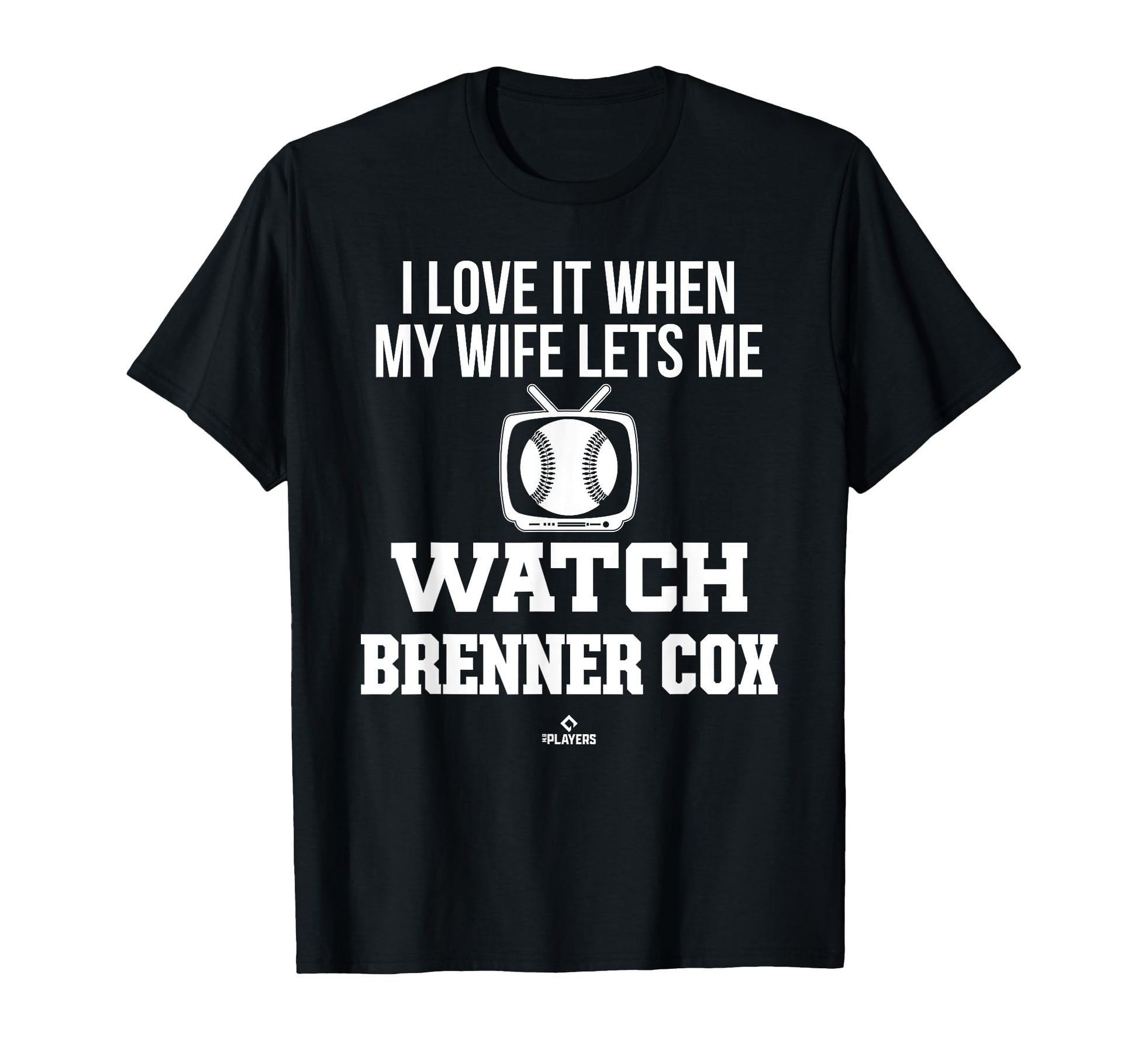 My Wife Lets Me Watch Brenner Cox T-Shirt - Casual Everyday Wear Men Women - T-Shirt, Sweatshirt, Hoodie