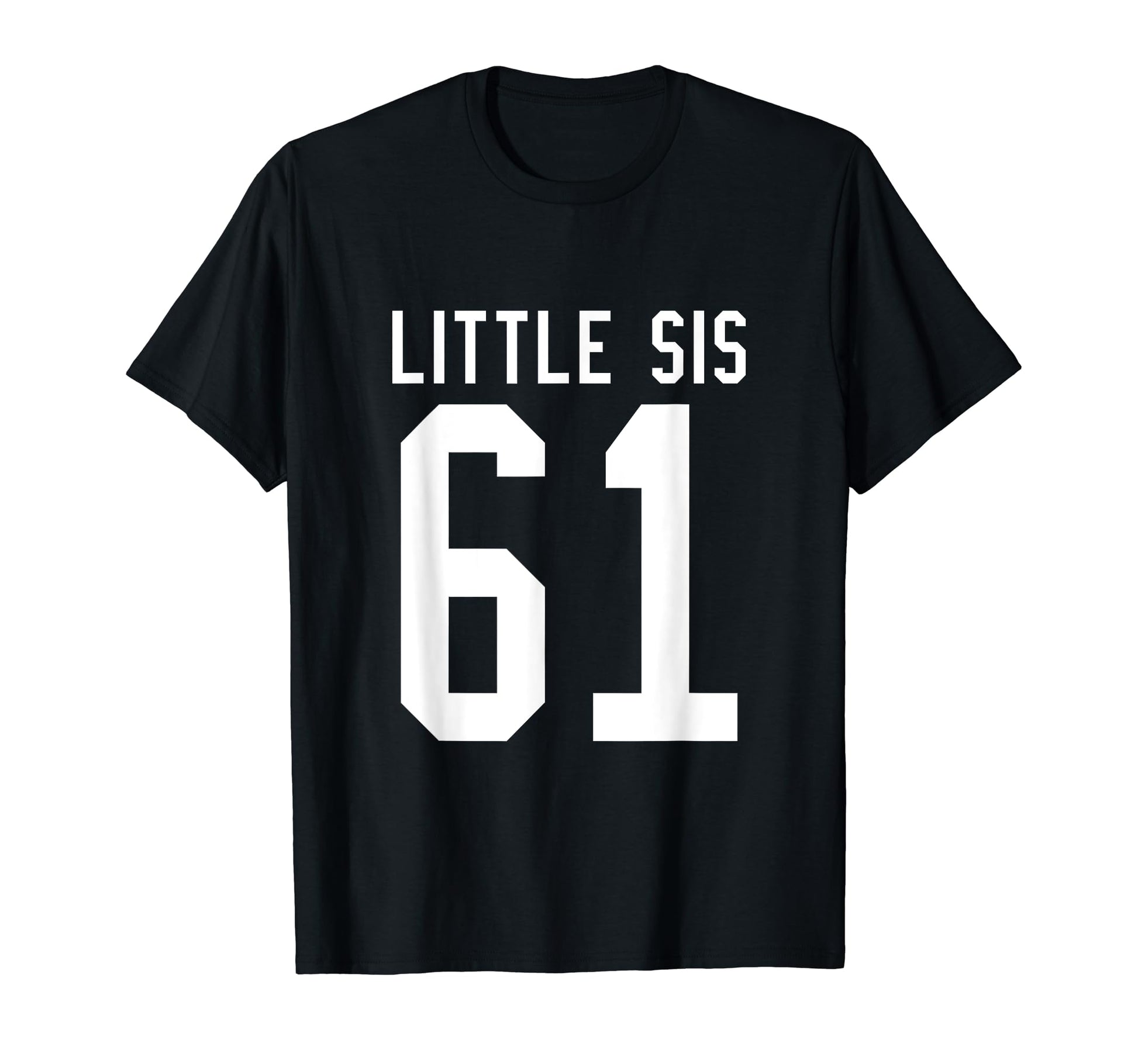 Number 61 Little Sis Biggest Fan Football T-Shirt - Novelty Apparel Unisex - T-Shirt, Sweatshirt, Hoodie