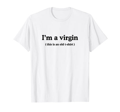 Im Virgin This Is Old Y2K Aesthetic T-Shirt - Novelty Apparel for Adults - T-Shirt, Sweatshirt, Hoodie