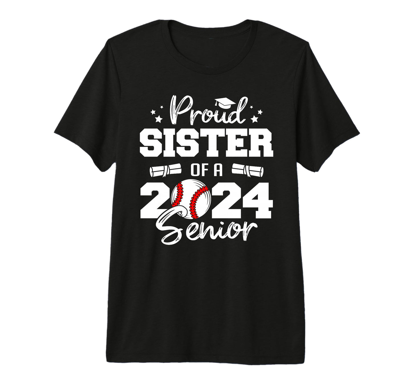 Proud Sister 2024 Senior Funny Baseball T-Shirt - Novelty Apparel Unisex - T-Shirt, Sweatshirt, Hoodie