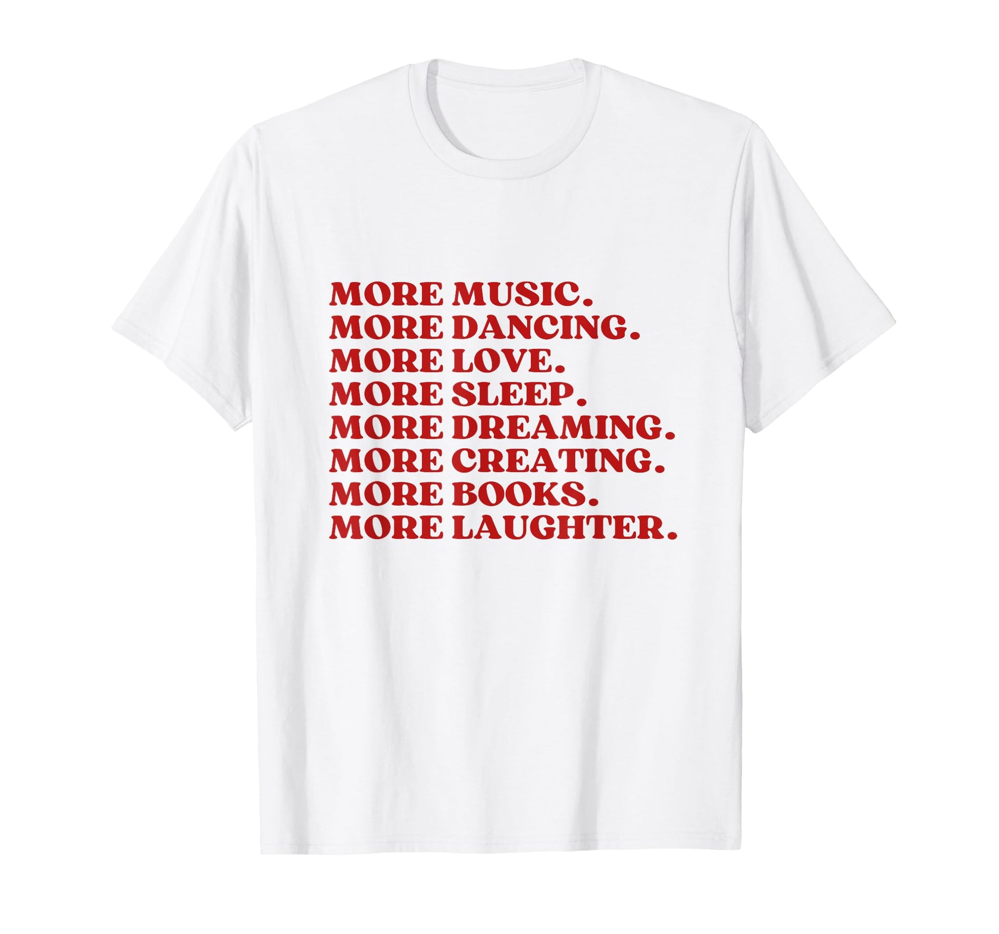 More Music More Dancing More Love Y2K T-Shirt - Unique Graphic Men Women - T-Shirt, Sweatshirt, Hoodie