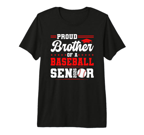 Proud Brother 2026 Senior Baseball T-Shirt - Streetwear Style for Adults - T-Shirt, Sweatshirt, Hoodie