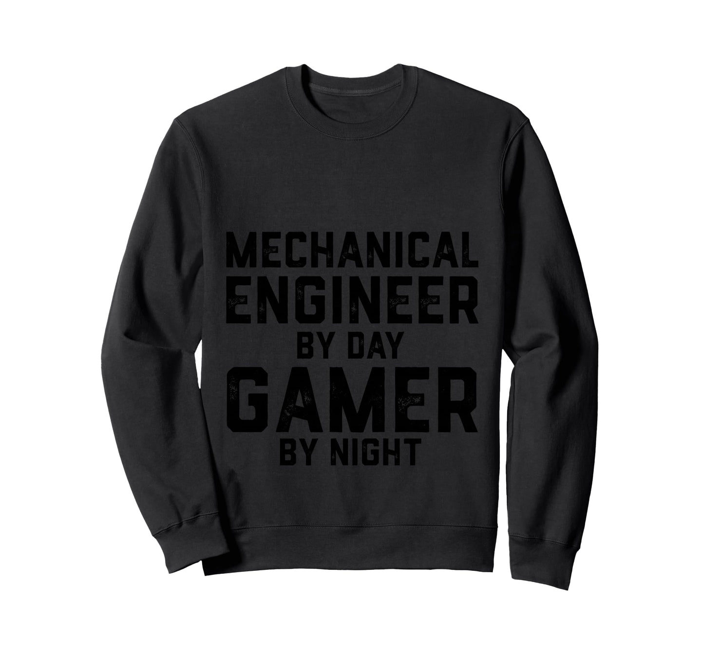 Mechanical Engineer Day Gamer Sweatshirt - Streetwear Style for Adults - T-Shirt, Sweatshirt, Hoodie