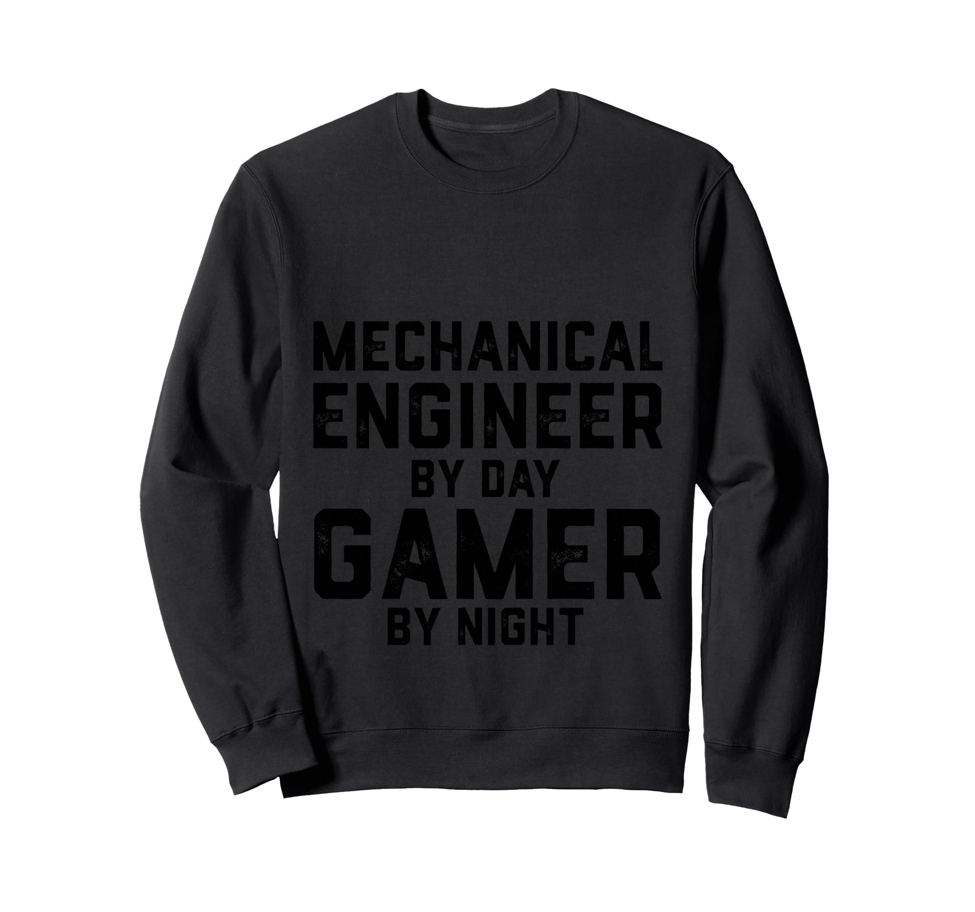 Mechanical Engineer Day Gamer Sweatshirt - Streetwear Style for Adults - T-Shirt, Sweatshirt, Hoodie