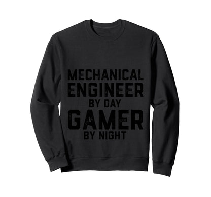 Mechanical Engineer Day Gamer Sweatshirt - Streetwear Style for Adults - T-Shirt, Sweatshirt, Hoodie