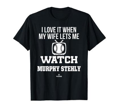 My Wife Lets Me Watch Murphy Stehly T-Shirt - Aesthetic Graphic Unisex - T-Shirt, Sweatshirt, Hoodie