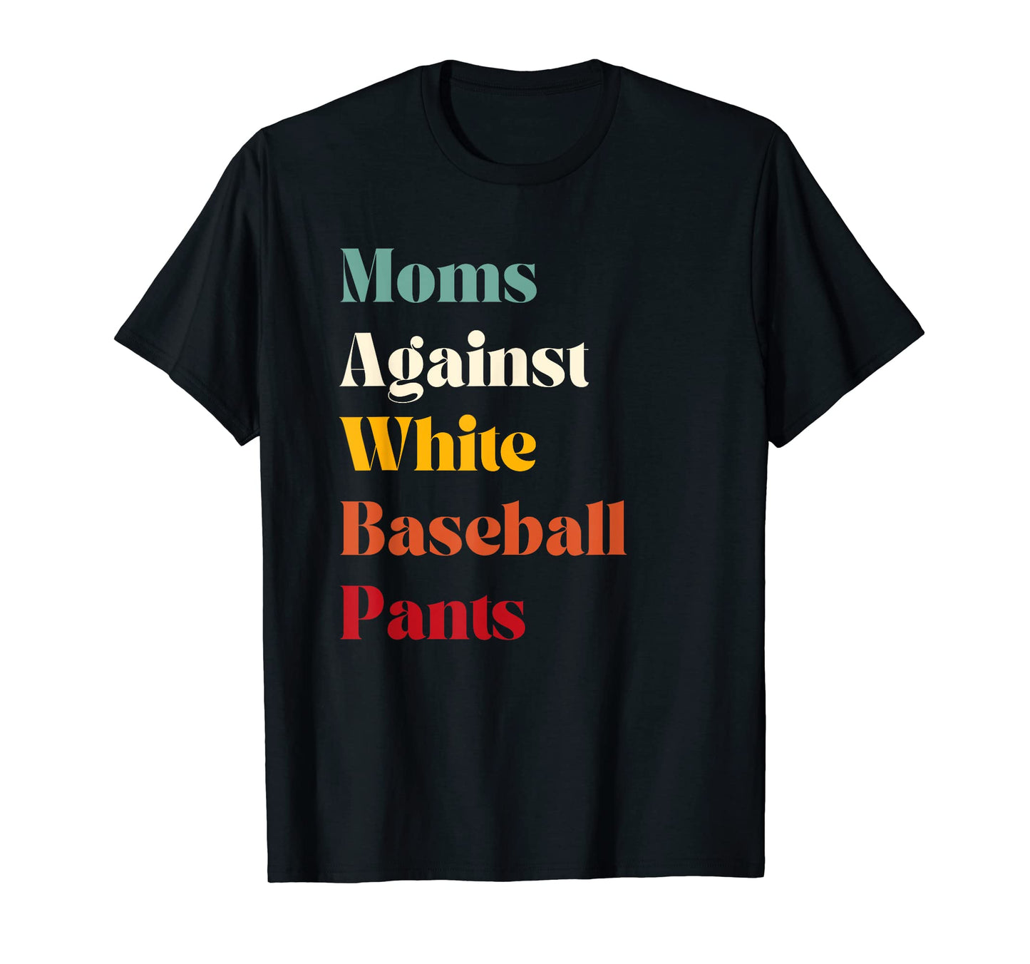 Moms Against White Baseball Pants Support Hoodie - Streetwear Style Unisex - T-Shirt, Sweatshirt, Hoodie